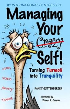 Paperback Managing Your Crazy Self!: Turning Your Turmoil into Tranquility Book
