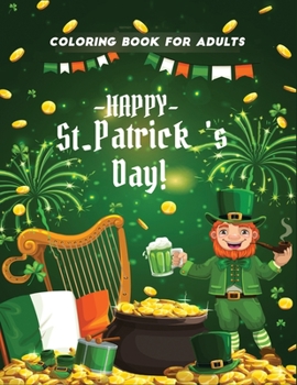 Paperback happy st patrick's day coloring book for adults: (Coloring Book for Relaxation) Book