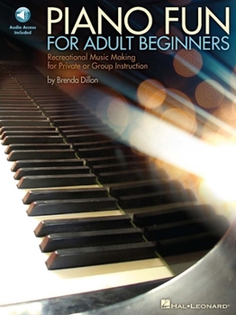 Paperback Piano Fun for Adult Beginners by Brenda Dillon Piano Method for Absolute Adult Beginners Recreational Music Making Course for Private or Group Instruc Book