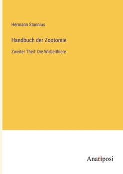 Paperback Handbuch der Zootomie: Zweiter Theil: Die Wirbelthiere [German] Book