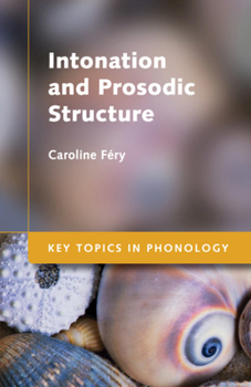 Intonation and Prosodic Structure - Book  of the Key Topics in Phonology