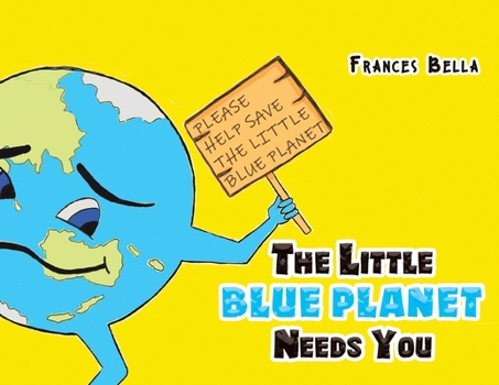 Paperback The Little Blue Planet Needs You Book