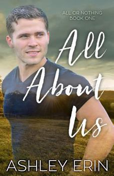 All About Us - Book #1 of the All Or Nothing