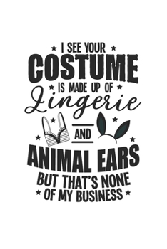 Carnet De Notes: Halloween Sexy Oreilles Costume Sous-Vêtements Cadeaux 120 Pages, 6X9 (Environ A5), Quadrillé (French Edition)