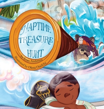 Hardcover The Naptime Treasure Hunt: A naptime book that kids will love! Book