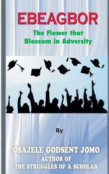 Paperback Ebeagbor (the Flower that Blossom in Adversity) Book