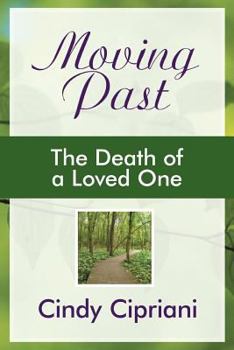 Paperback Moving Past: The Death of a Loved One Book