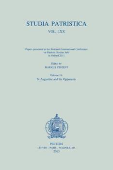 Paperback Studia Patristica. Vol. LXX - Papers Presented at the Sixteenth International Conference on Patristic Studies Held in Oxford 2011: Volume 18: St Augus Book