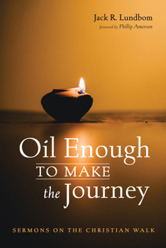 Paperback Oil Enough to Make the Journey: Sermons on the Christian Walk Book