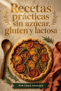 Paperback Recetas prácticas sin azúcar, gluten y lactosa [Spanish] Book