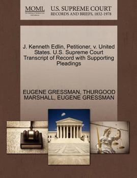 Paperback J. Kenneth Edlin, Petitioner, V. United States. U.S. Supreme Court Transcript of Record with Supporting Pleadings Book