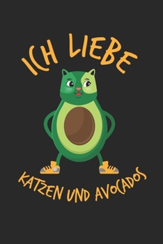 Ich liebe Katzen und Avocados: Notizbuch/Tagebuch/Organizer/120 Linierte Seiten/ 6x9 Zoll (German Edition)
