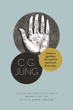 Paperback Jung on Ignatius of Loyola's Spiritual Exercises: Lectures Delivered at Eth Zurich, Volume 7: 1939-1940 Book
