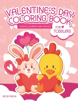 Paperback Valentine's Day Coloring Book for Toddlers: Animals Coloring Book For Kids, Toddlers Books Ages 2-4 Book