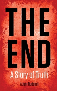 Paperback The End: A Story of Truth Book