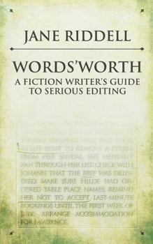 Paperback Words'Worth: a fiction writer's guide to serious editing Book