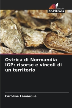 Paperback Ostrica di Normandia IGP: risorse e vincoli di un territorio [Italian] Book