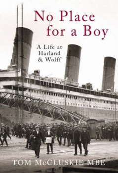 Paperback No Place for a Boy: A Life at Harland & Wolff Book