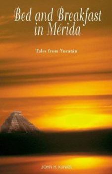 Hardcover Bed and Breakfast in Merida: Tales from Yucatn Book