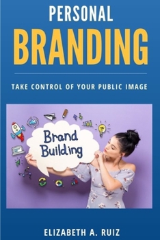 Paperback Personal Branding: Take Control of Your Public Image Book