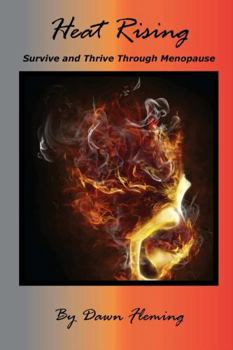 Paperback Heat Rising: Survive and Thrive Through Menopause Book