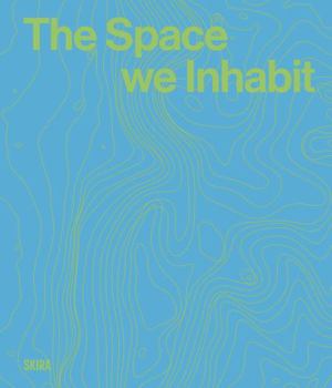 The Space we inhabit /anglais