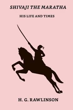 Paperback Shivaji The Maratha: His Life And Times Book