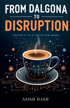From Dalgona to Disruption: Thriving in the AI-Driven New Normal