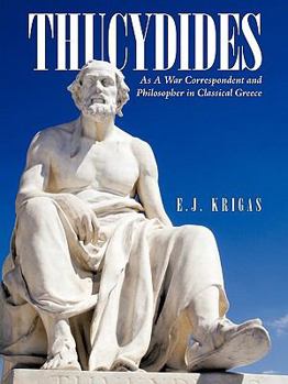 Paperback Thucydides as a War Correspondent and Philosopher in Classical Greece Book