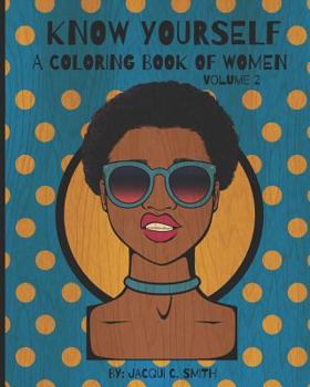 Paperback Know Yourself: A Coloring Book of Women Volume 2 Book
