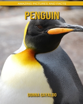 Penguin: Amazing Pictures and Facts