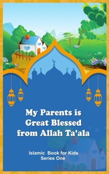 Paperback My Parents is Great Blessed from Allah Ta'ala Book