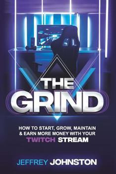 Paperback The Grind: How to Start, Grow, Maintain, & Earn More Money Book