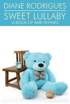 Paperback Sweet Lullaby: A Book of Baby Rhymes Book