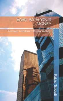 Paperback Earn with Your Money: "Conquer freedom with your money" Book