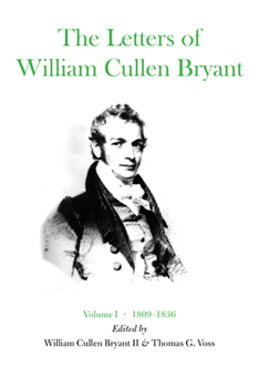 The Letters of William Cullen Bryant, 1809-1836