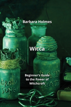 Paperback Wicca: Beginner's Guide to the Power of Witchcraft Book