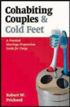 Paperback Cohabiting Couples and Cold Feet: A Practical Marriage-Preparation Guide for Clergy Book