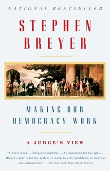 Paperback Making Our Democracy Work: A Judge's View Book