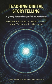 Paperback Teaching Digital Storytelling: Inspiring Voices through Online Narratives Book