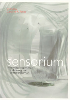 Paperback Sensorium: Embodied Experience, Technology, and Contemporary Art Book