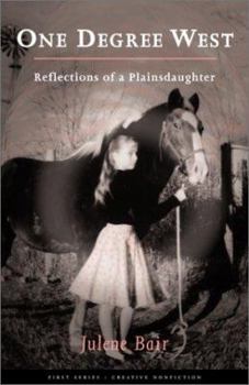Paperback One Degree West: Reflections of a Plainsdaughter (First Series:Creative Nonfiction) Book
