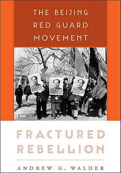 Hardcover Fractured Rebellion: The Beijing Red Guard Movement Book