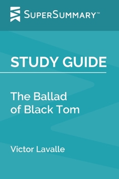 Study Guide: The Ballad of Black Tom by Victor Lavalle (SuperSummary)