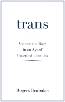 Hardcover Trans: Gender and Race in an Age of Unsettled Identities Book