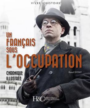 Paperback Un Français Sous l'Occupation: Chronique Illustrée [French] Book