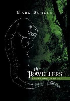 Hardcover The Travellers: Journey Into a Dark World Book