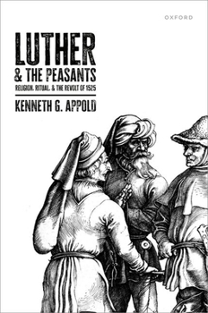 Hardcover Luther and the Peasants: Religion, Ritual, and the Revolt of 1525 Book