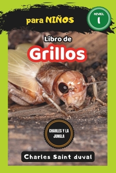 Charles y la Jungla: Libro sobre grillos para niños