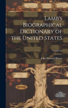 Hardcover Lamb's Biographical Dictionary of the United States; Volume 02 Book